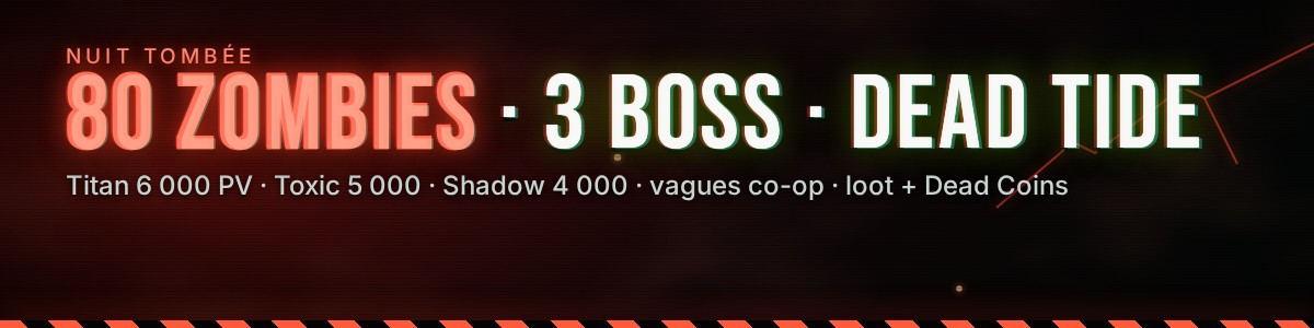 80 zombies par nuit, 3 boss, Dead Tide
